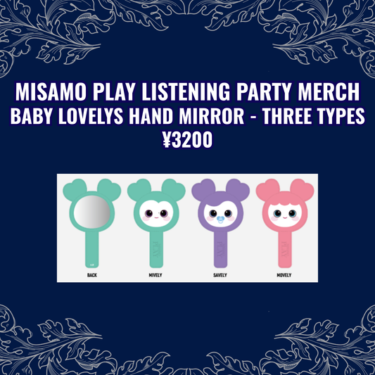 [ MERCH ] - MISAMO Play Baby Lovelys Hand Mirror Listening Party Merch